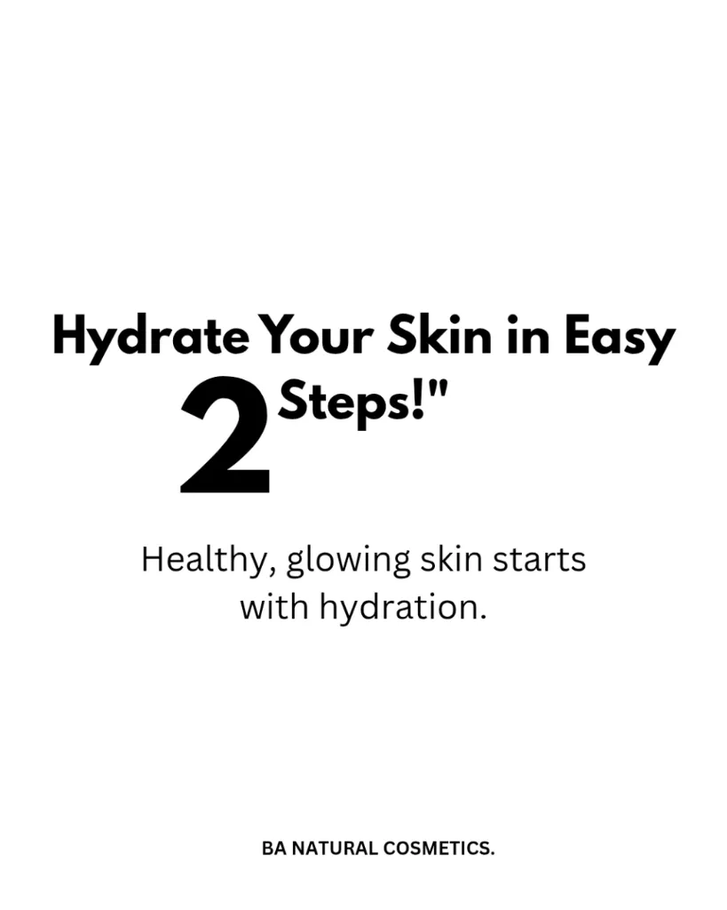 Hydrate Your Skin in 2 Easy Steps!__20250425_005926_0000.webp
